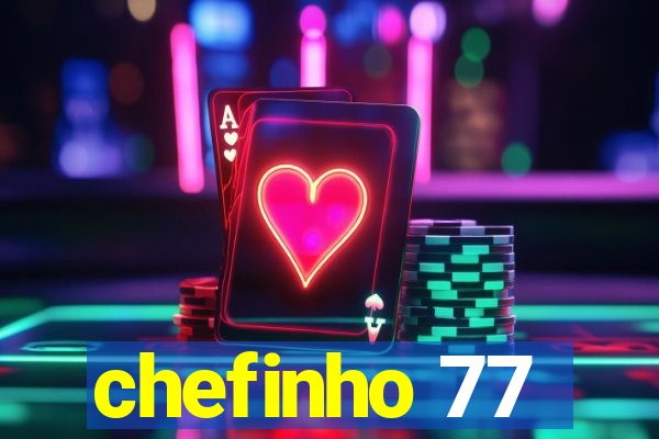 chefinho 77